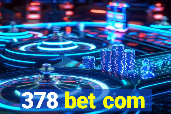 378 bet com